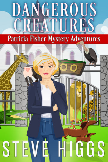 Dangerous Creatures : Patricia Fisher Mystery Adventures Book 11
