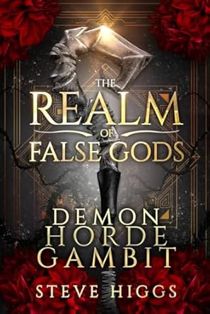 Demon Horde Gambit : The Realm of False Gods Book 10