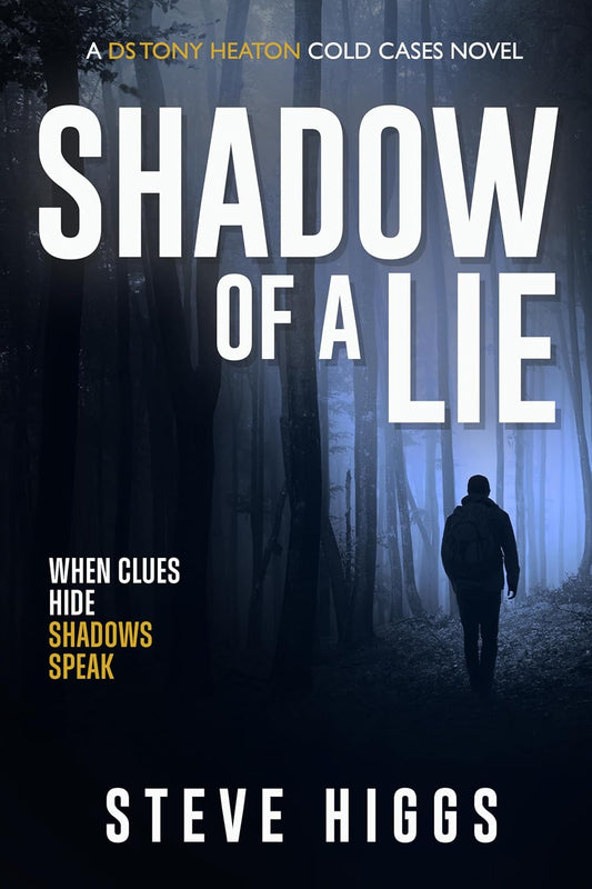 Shadow of a Lie: DS Tony Heaton's Cold Cases