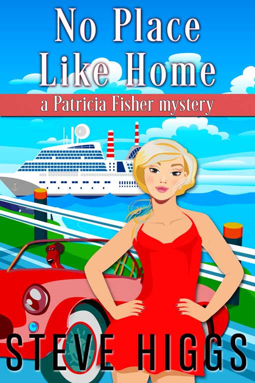 No Place Like Home - Patricia Fisher Cruise Ship Mysteries Book 10