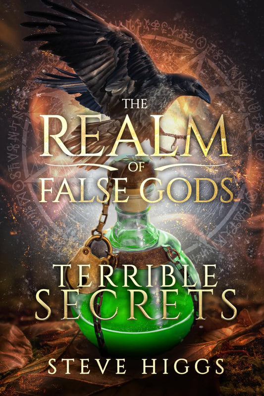 Terrible Secrets : Realm of False Gods Book 8