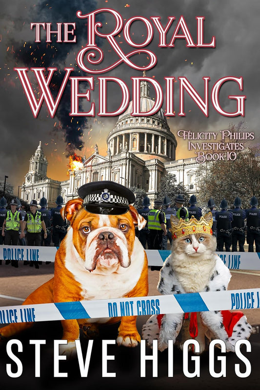 The Royal Wedding: Felicity Philips Investigates Book 10