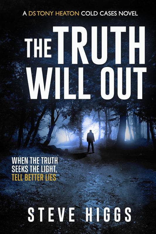 The Truth Will Out: DS Tony Heaton's Cold Cases Book 3