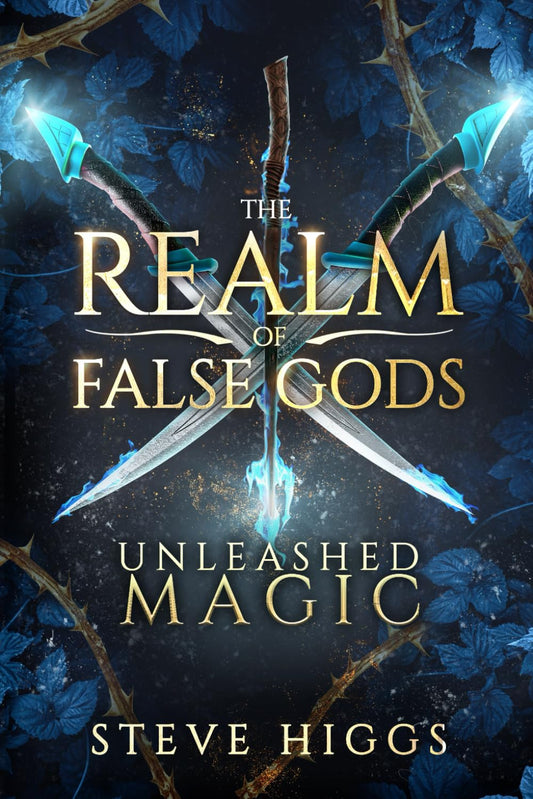 Unleashed Magic : Realm of False Gods Book 2